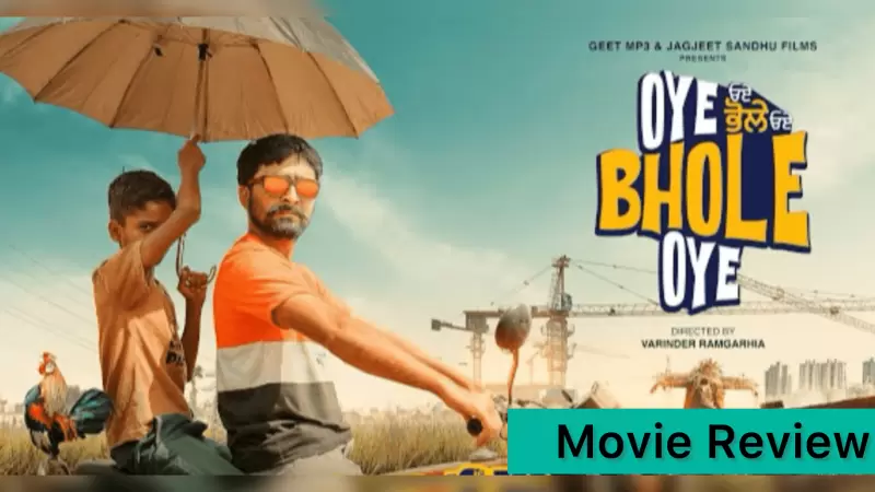 Oye Bhole Oye Movie Review: A Film With Pure Comedy-Drama Spreads Inspirational Social Message — Oye Bhole Oye news