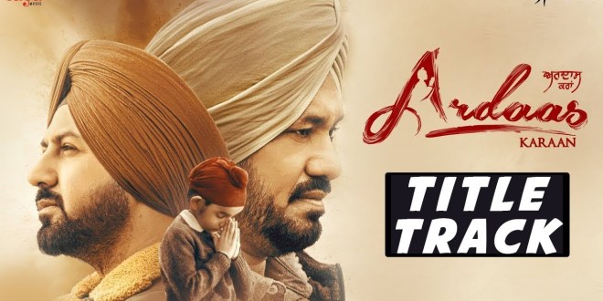 Title Track Of Movie Ardaas Karaan Released