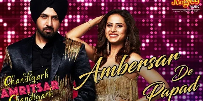 Ambersar De Papad: New Song of Movie Chandigarh Amritsar Chandigarh Released