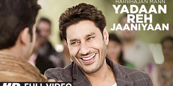 Lyrics and Video: Yadaan Reh Jaaniyaan | Harbhajan Mann
