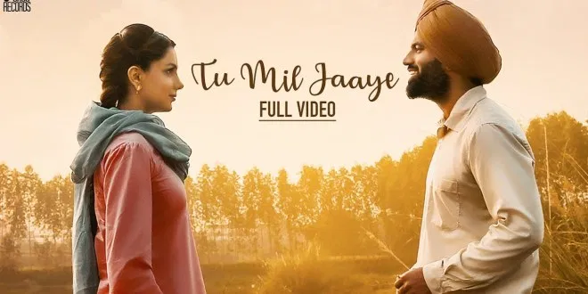Latest Punjabi Song Tu Mil Jaaye From Movie Yaara Ve Released