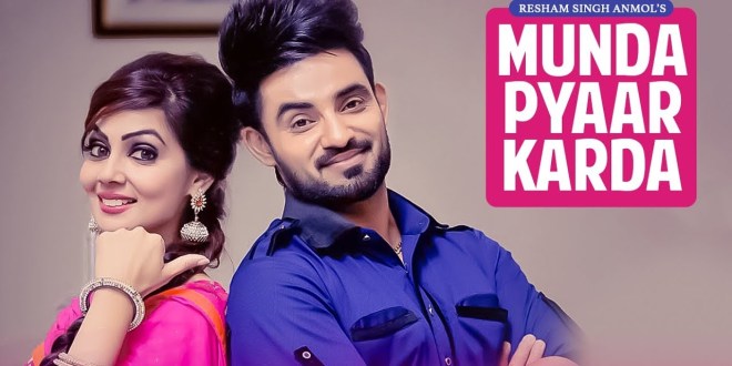 Lyrics and Video: Munda Pyaar karda | Resham Singh Anmol