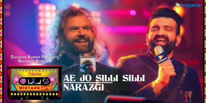 Lyrics and Video: Ae Jo Silli Silli / Narazgi | | Hans Raj Hans | T-Series Mixtape Punjabi