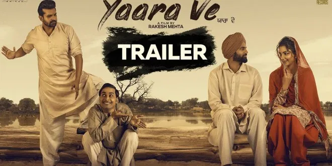 Official Trailer of Movie 'Yaara Ve' Released