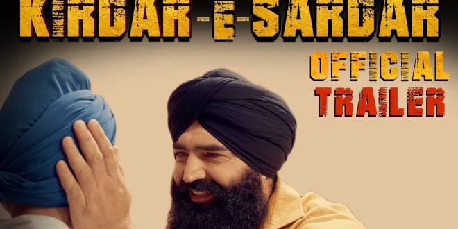Theatrical Trailer: Kirdar-E-Sardar, Punjabi Movie