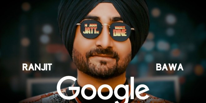 Lyrics and Video: Google | Ranjit Bawa