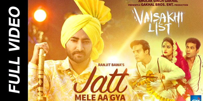 Jatt Mele Aa Gya Lyrics, Vaisakhi List | Ranjit Bawa