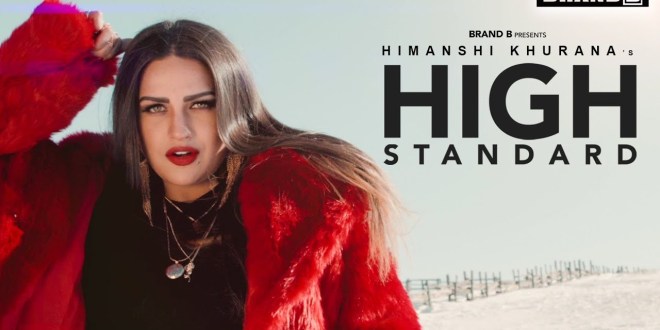 High Standard – Himanshi Khurana | Full Song &amp; Video