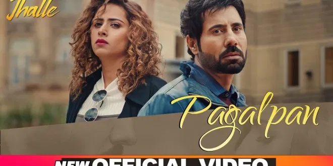 Latest Punjabi song Pagalpan from movie Jhalle released