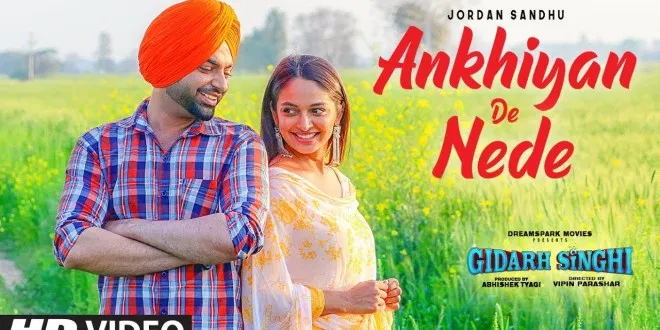 Latest Punjabi song Ankhiyan De Nede from movie Gidarh Singhi released