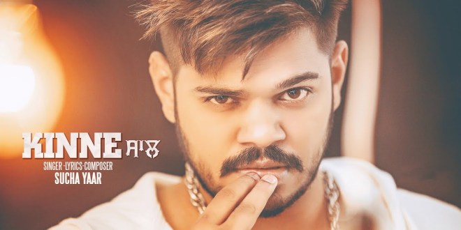 Lyrics and Video: Kinne Saal | Sucha Yaar