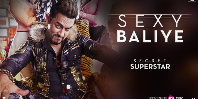 Lyrics and Video: Sexy Baliye | Secret Superstar | Mika Singh