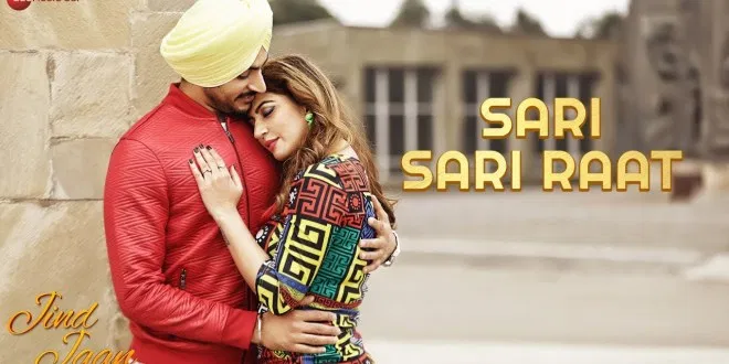Latest Punjabi Song Sari Sari Raat from movie Jind Jaan Released