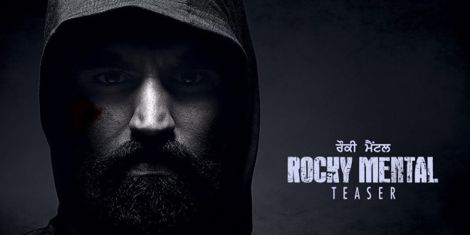 Teaser Trailer – Rocky Mental, Parmish Verma