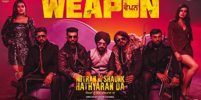 Latest Punjabi song Weapon from movie Mitran Nu Shaunk Hathyaran Da released