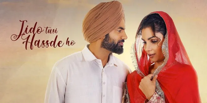 Latest Punjabi Song Jido Tusi Hassde Ho From Movie Yaara Ve Released