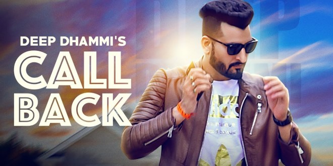 Lyrics and Video: Call Back | Deep Dhami