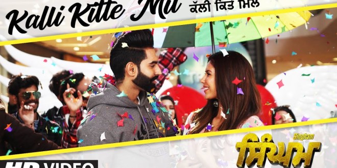 Kalli Kitte Mil | Singham | Parmish Verma, Sonam Bajwa