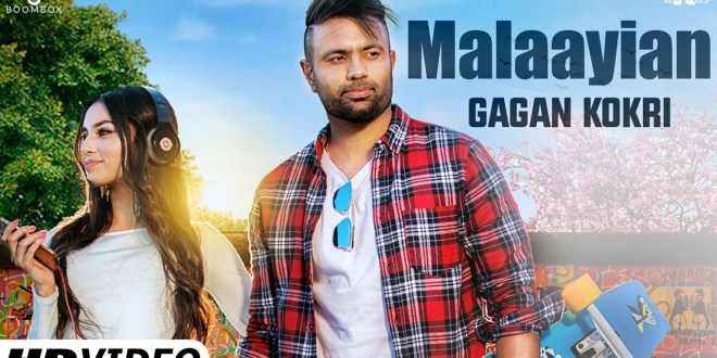 Lyrics and Video: Malaayian, Gagan Kokri