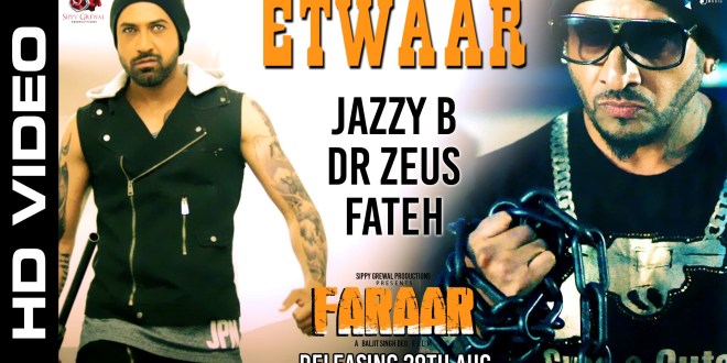 Lyrics and Video: Etwaar, Jazzy B, Faraar