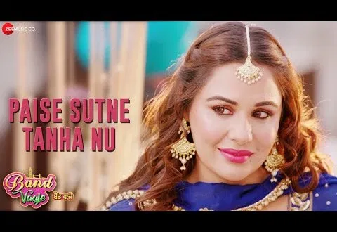 Latest Punjabi Song Paise Sutne Tanha Nu From Movie Band Vaaje Released