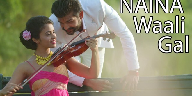 Naina Waali Gal Lyrics, Canada Di Flight | Yuvraj Hans and Aaniya