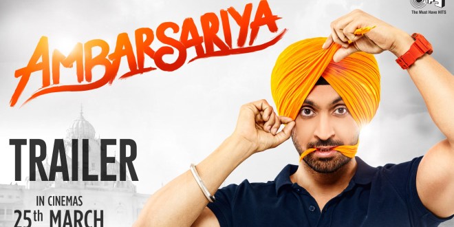 Theatrical Trailer: Ambarsariya, Punjabi Movie | Diljit Dosanjh