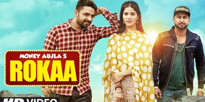 Lyrics and Video: Rokaa | Money Aujla