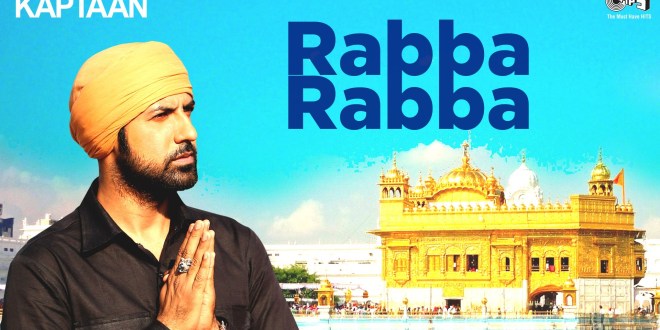 Lyrics and Video: Rabba Rabba | Kaptaan | Gippy Grewal