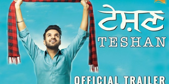 Theatrical Trailer: Teshan | Happy Raikoti, Diljott