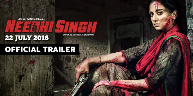 Theatrical Trailer: Needhi Singh, Punjabi Movie