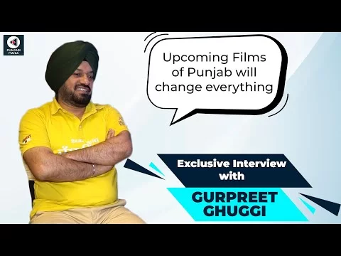 Gurpreet Ghuggi Talks about Biggest Upcoming Punjabi Films | Exclusive Interview | Chal Jindiye
