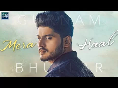 Gurnam Bhullar’s New Song Mera Haal Releasing Soon | First Look Poster Revealed | Punjabi Mania