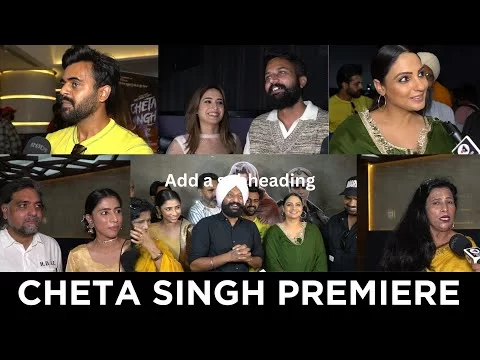 Cheta Singh Premiere | Punjabi Film | Prince Kanwaljit Singh, Japji Khaira | Punjabi Mania