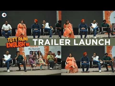 Tutt Paini English Ne Trailer Launch |  Simi Chahal, Satvinder Singh,  Mandy Takhar | Punjabi Mania