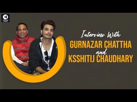 Gurnazar Chattha and Ksshitij Chaudhary Interview | Parinda Paar Geya Punjabi Movie | Punjabi Mania
