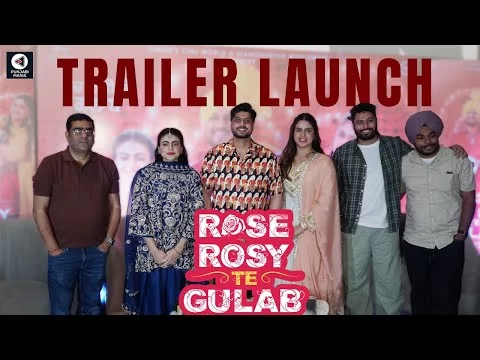 Rose Rosy Te Gulab Trailer Launch | Gurnam Bhullar, Mahi Sharma, Pranjal Dahiya | Punjabi Mania
