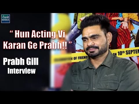 Prabh Gill Exclusive Interview On His Acting Debut | Yaar Anmulle Returns &amp; More | Punjabi Mania