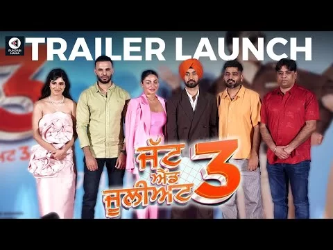 Jatt And Juliet 3 Trailer Launch Event ft. Diljit Dosanjh, Neeru Bajwa, Jasmin Bajwa, Jagdeep Sidhu
