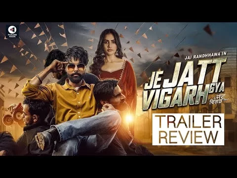 Je Jatt Vigarh Gya | Trailer Review | Punjabi Movie  | Jayy Randhawa, Deep Sehgal | Punjabi Mania