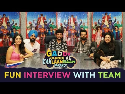 Fun Interview with Gaddi Jaandi Ae Chalaangaan Maardi Team | Ammy Virk, Binnu Dhillon, Jasmin Bajwa