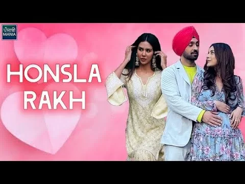 Honsla Rakh | Diljit Dosanjh, Sonam Bajwa, Shehnaaz Gill, Shinda Grewal | Movie Info, Release Date