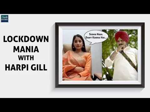Harpi Gill Wants To Do A Duet With Sidhu Moose Wala &amp; Film with Amrinder Gill | LockDown Mania