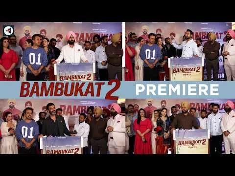 Bambukat 2 Premiere | Ammy Virk, Simi Chahal, Binnu Dhillon, Gurpreet Ghuggi | Punjabi Mania