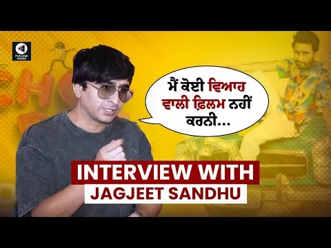 I won't do any wedding film… : Jagjeet Sandhu | Interview | Chor Dil | Punjabi Mania