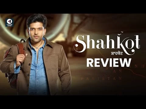 Shahkot Review | Guru Randhawa, Isha Talwar, Raj Babbar | Punjabi Mania