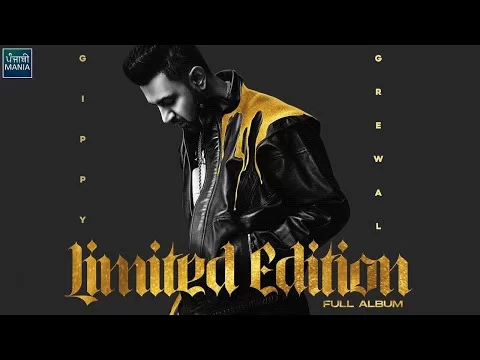 Limited Edition - Gippy Grewal (Full Album) | Teaser | Track List, Release Date | Punjabi Mania