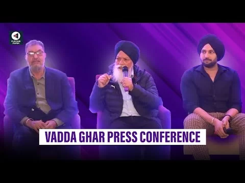 Vadda Ghar Press Conference | Jobanpreet Singh, Sardar Sohi, Mandy Takhar | Punjabi Mania