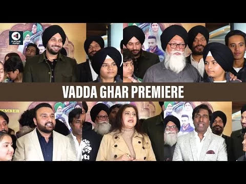 Vadda Ghar Premiere | Jobanpreet Singh, Sardar Sohi, Mandy Takhar | Punjabi Mania