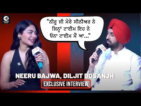 Neeru Bajwa's Importance in Diljit Dosanjh's life | Exclusive Interview | Jatt &amp; Juliet 3